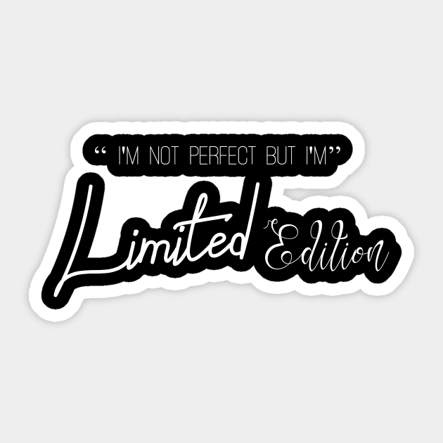 I'm Not Perfect But I'm Limited Edition Sticker by Goldewin